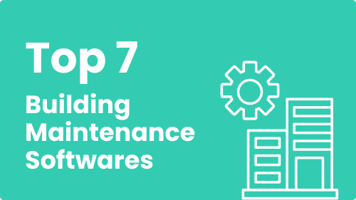 Top 7 Building Maintenance Softwares